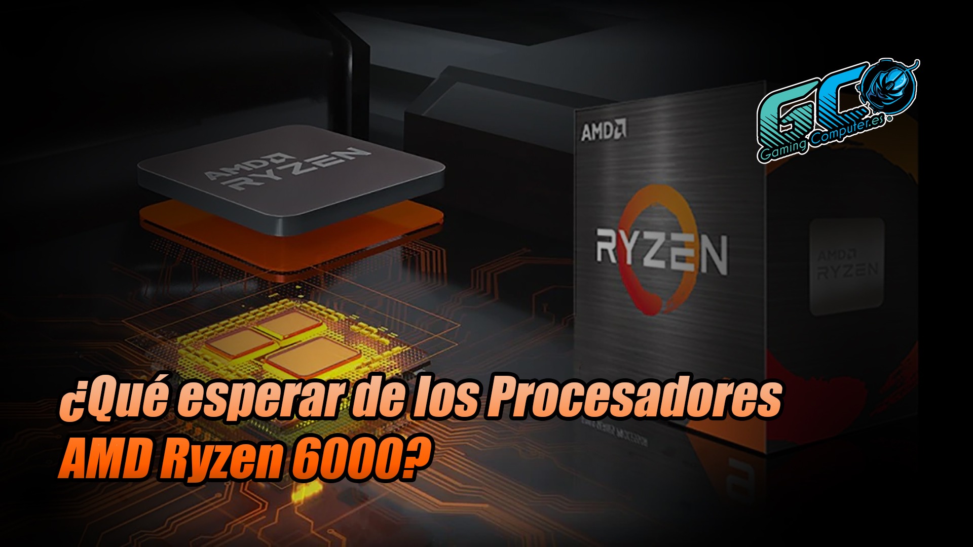 Procesadores AMD 6000, todo lo que necesitas saber